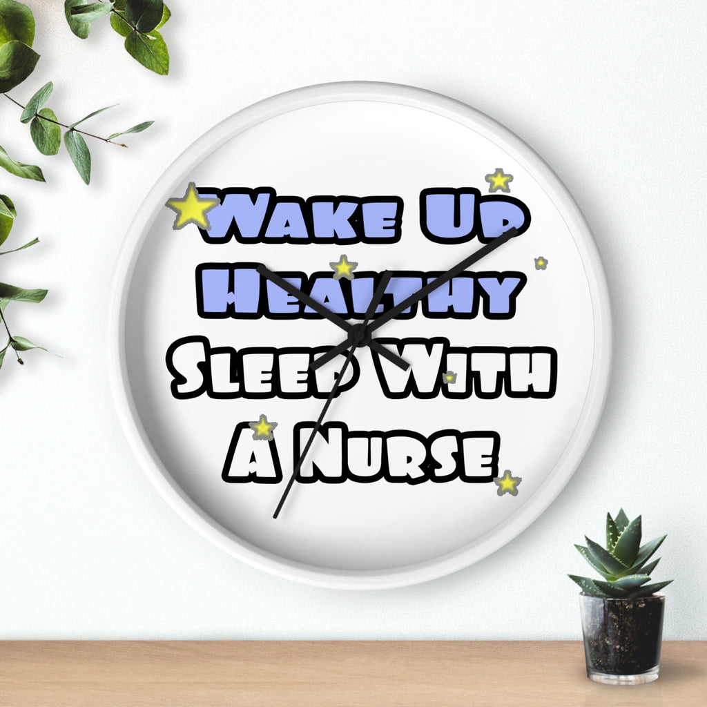 Wake Up Healthy...Sleep With a Nurse - Wall Clock