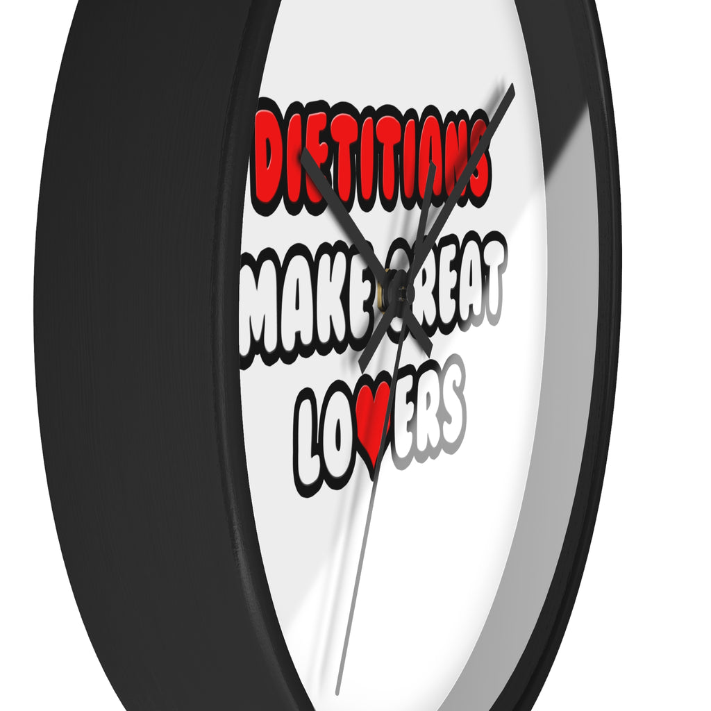 Dietitians Make Great Lovers - Wall Clock