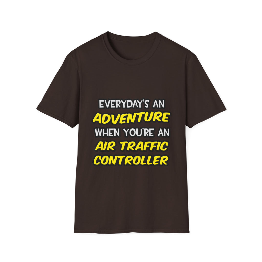 Everyday's An Adventure ... Air Traffic Controller - Unisex Softstyle T-Shirt