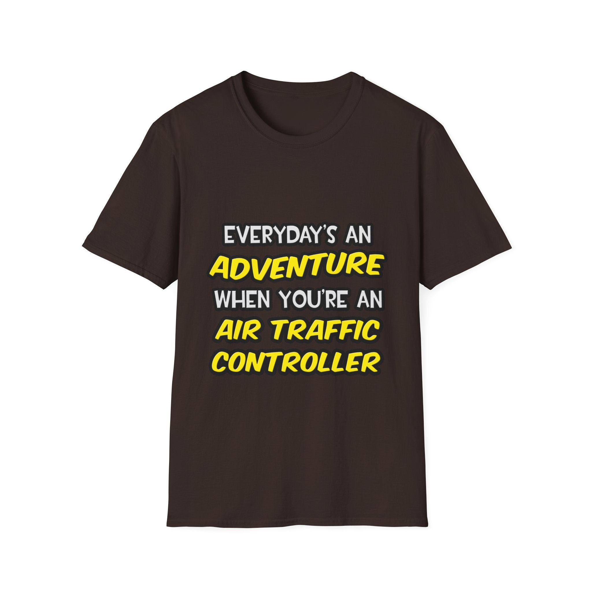 Everyday's An Adventure ... Air Traffic Controller - Unisex Softstyle T-Shirt