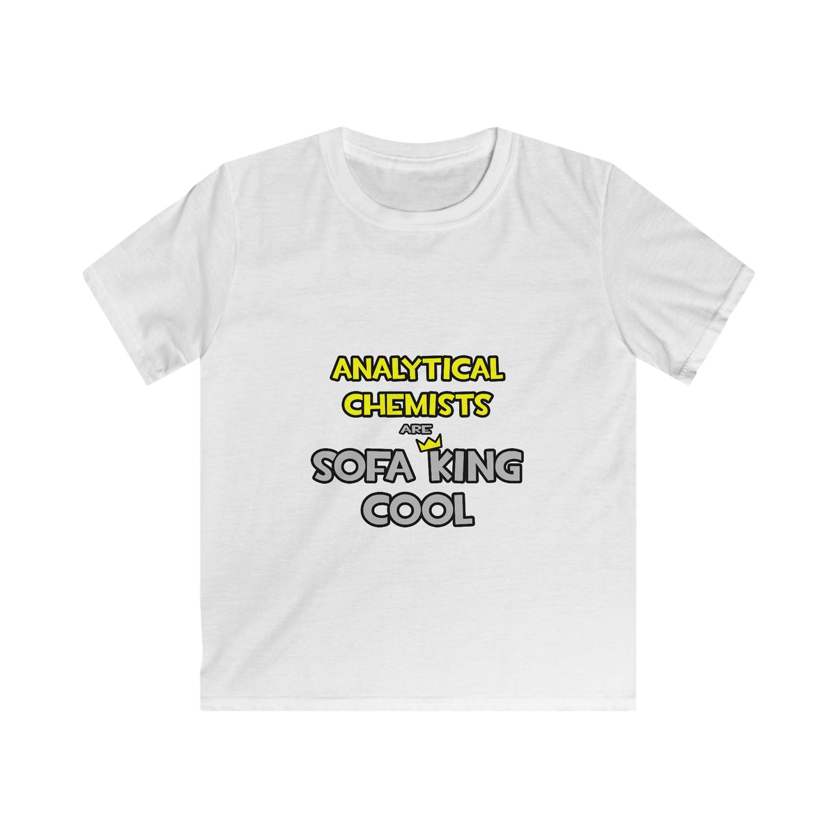 Analytical Chemists Are Sofa King Cool - Kids Softstyle Tee