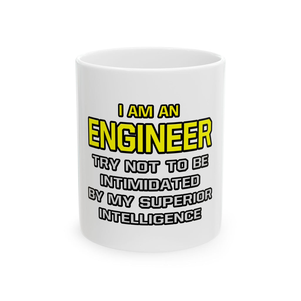 Engineer...Superior Intelligence - Ceramic Mug, (11oz, 15oz)