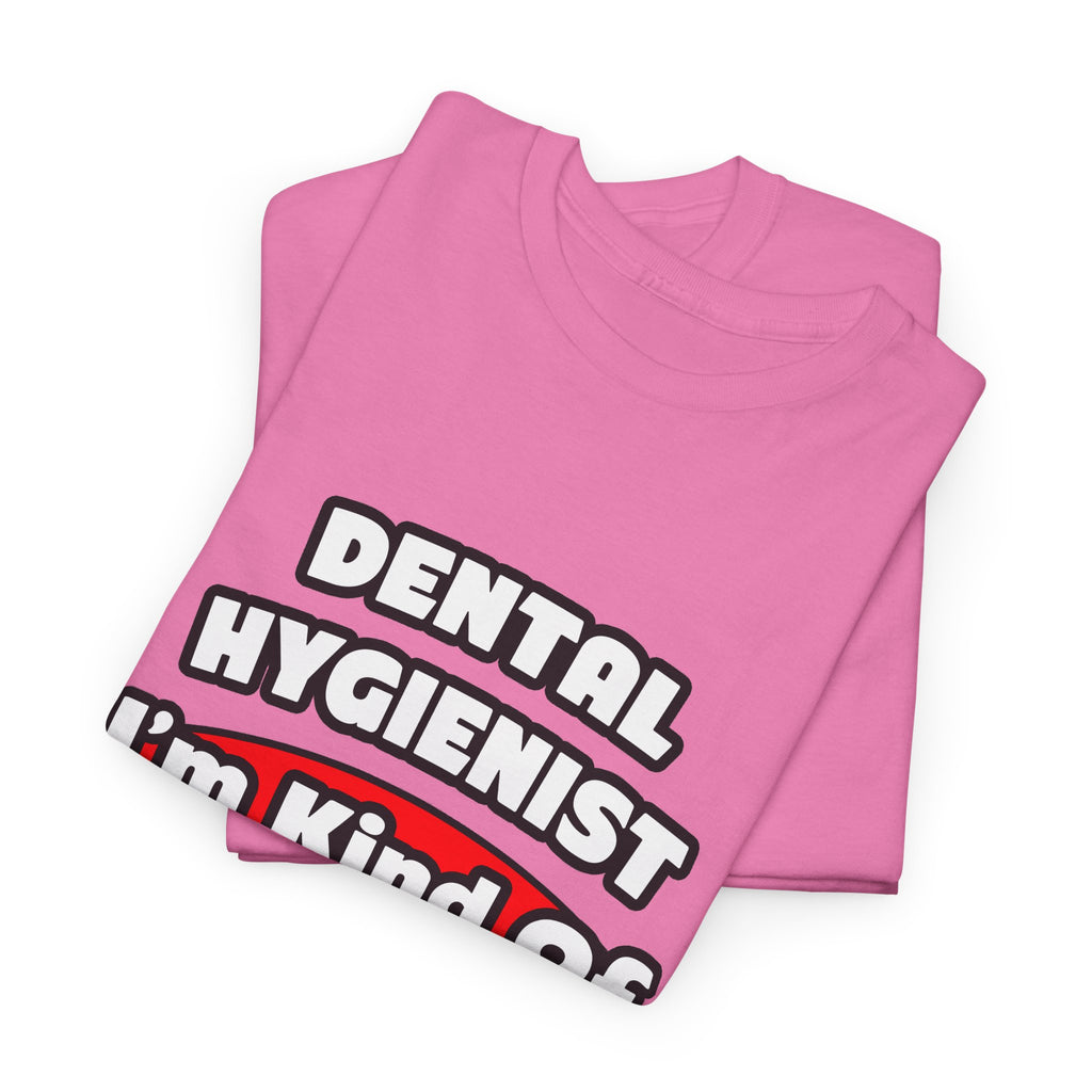 Dental Hygienist...Big Deal - Unisex Heavy Cotton Tee