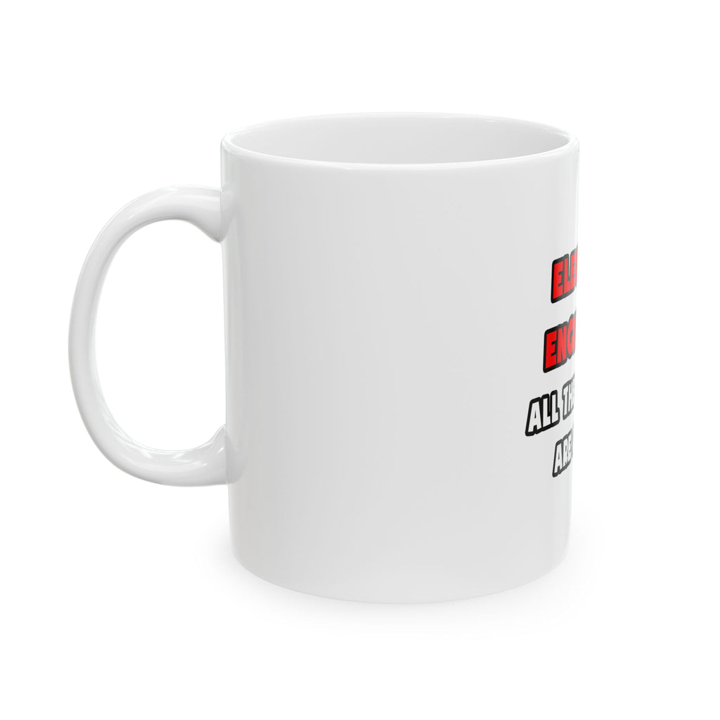 Funny Electrical Engineer Shirts and Gifts - Ceramic Mug, (11oz, 15oz)