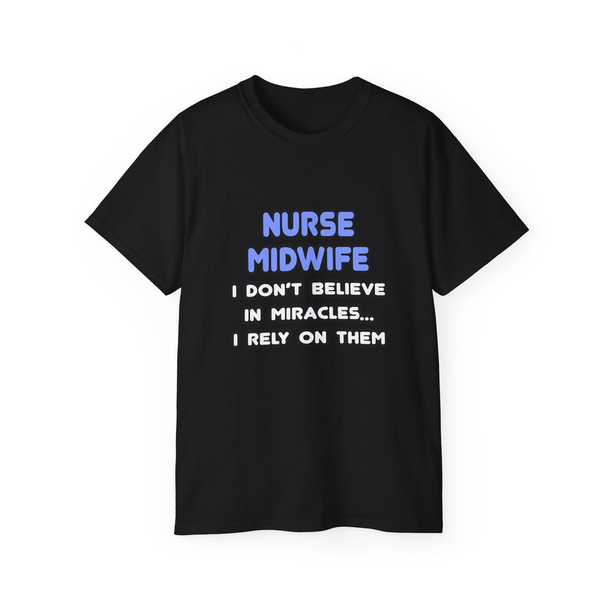 Miracles and Nurse Midwives - Unisex Ultra Cotton Tee
