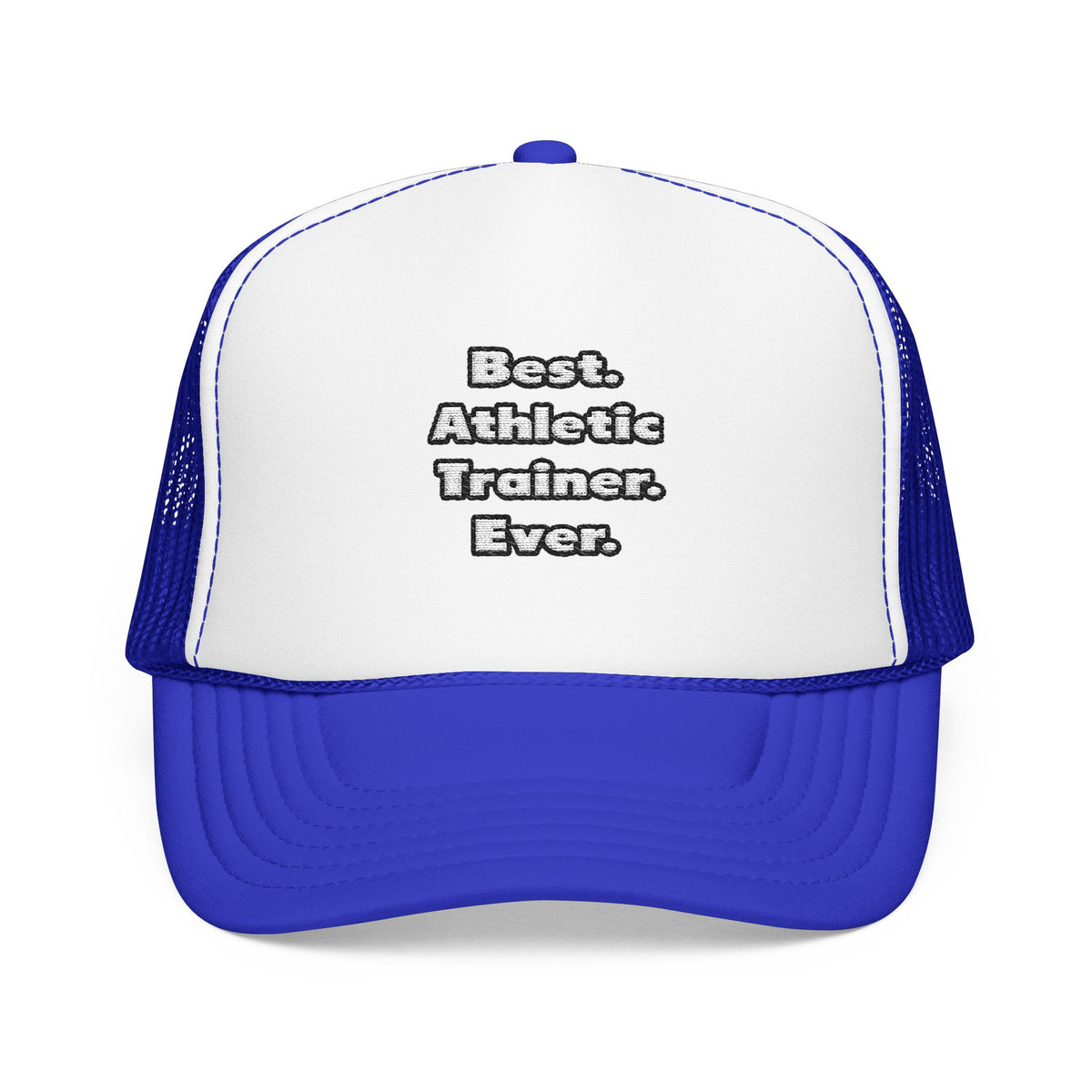 Best. Athletic Trainer. Ever - Foam Trucker Hat