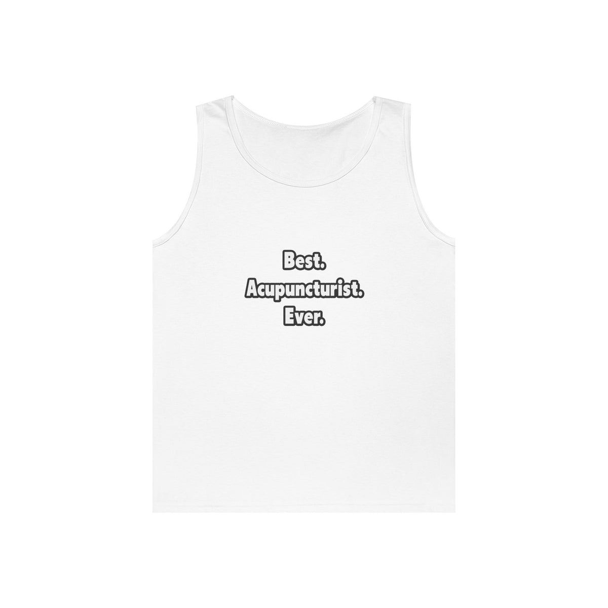 Best. Acupuncturist. Ever - Unisex Heavy Cotton Tank Top