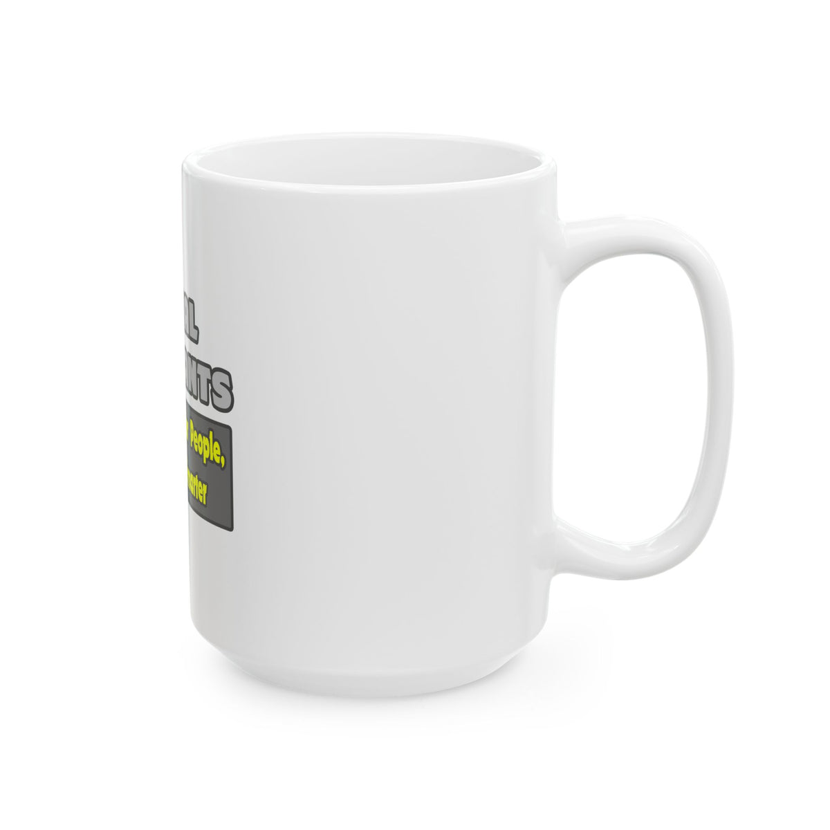 Dental Assistants ... Smarter - Ceramic Mug, (11oz, 15oz)