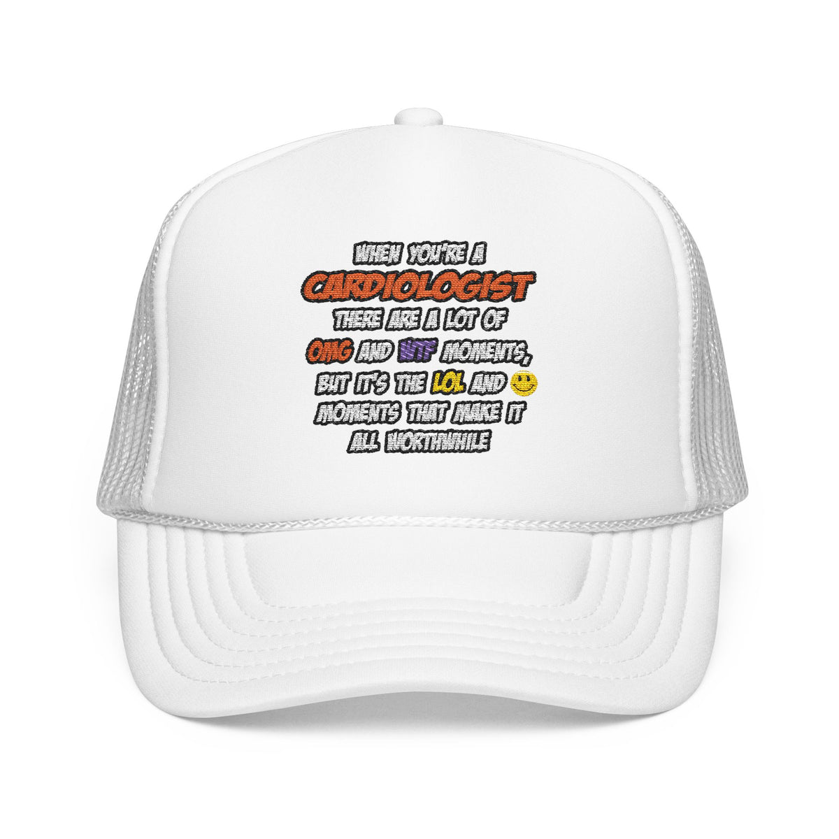 Cardiologist .. OMG WTF LOL - Foam Trucker Hat