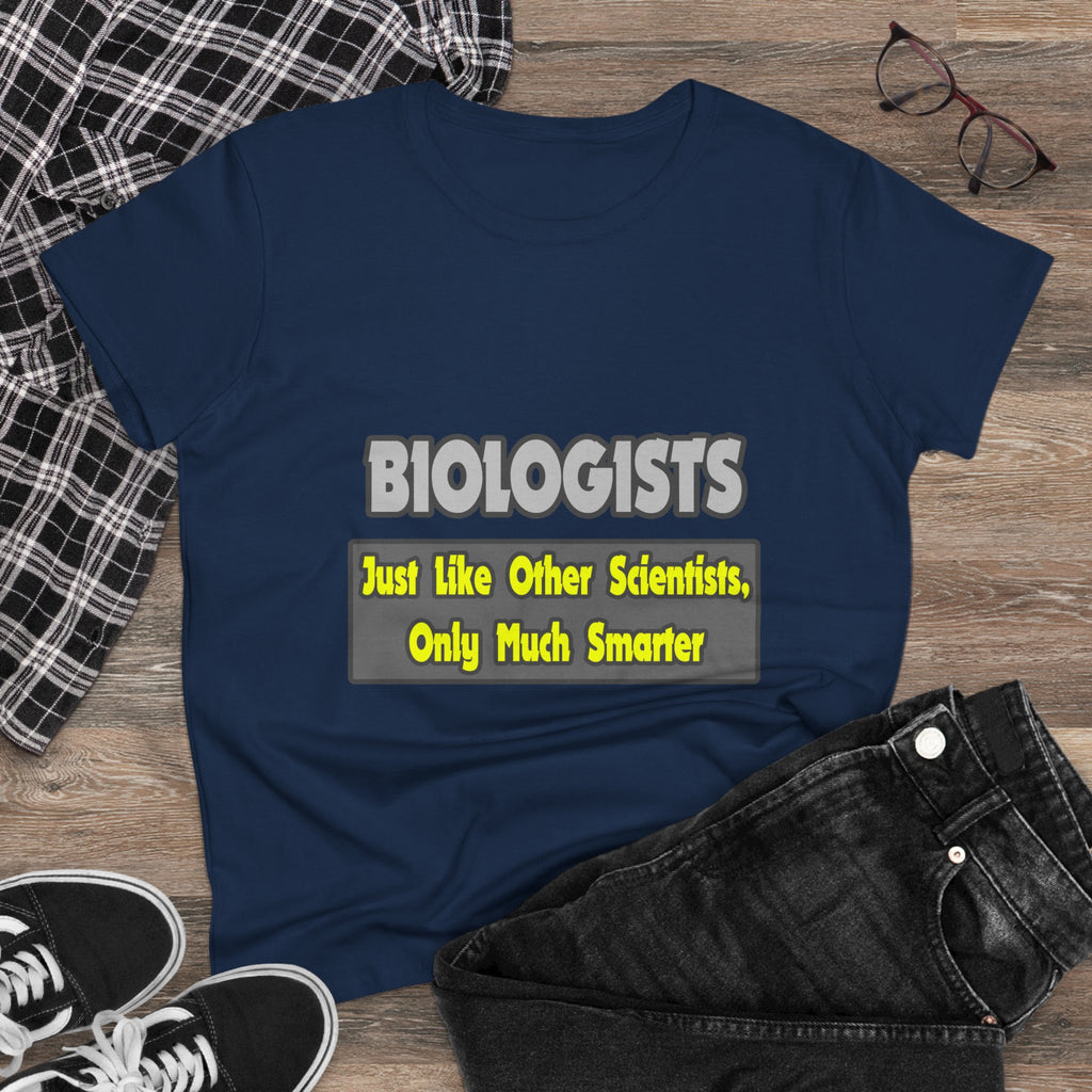 Biologists...Smarter - Women's Midweight Cotton Tee