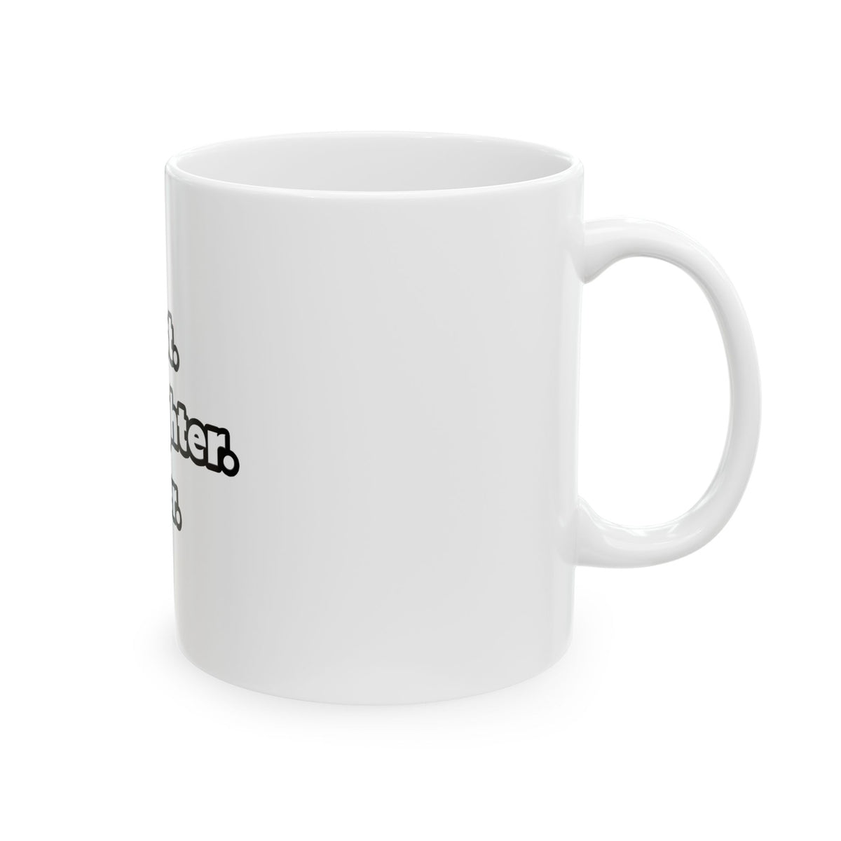 Best. Firefighter. Ever - Ceramic Mug, (11oz, 15oz)