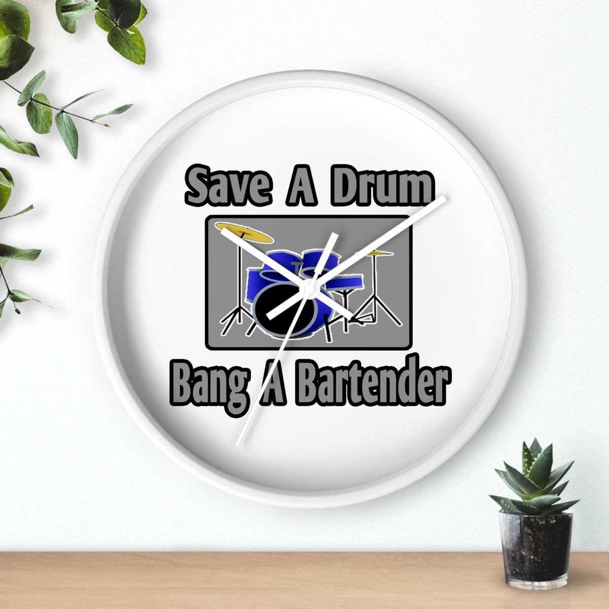 Save a Drum...Bang a Bartender - Wall Clock