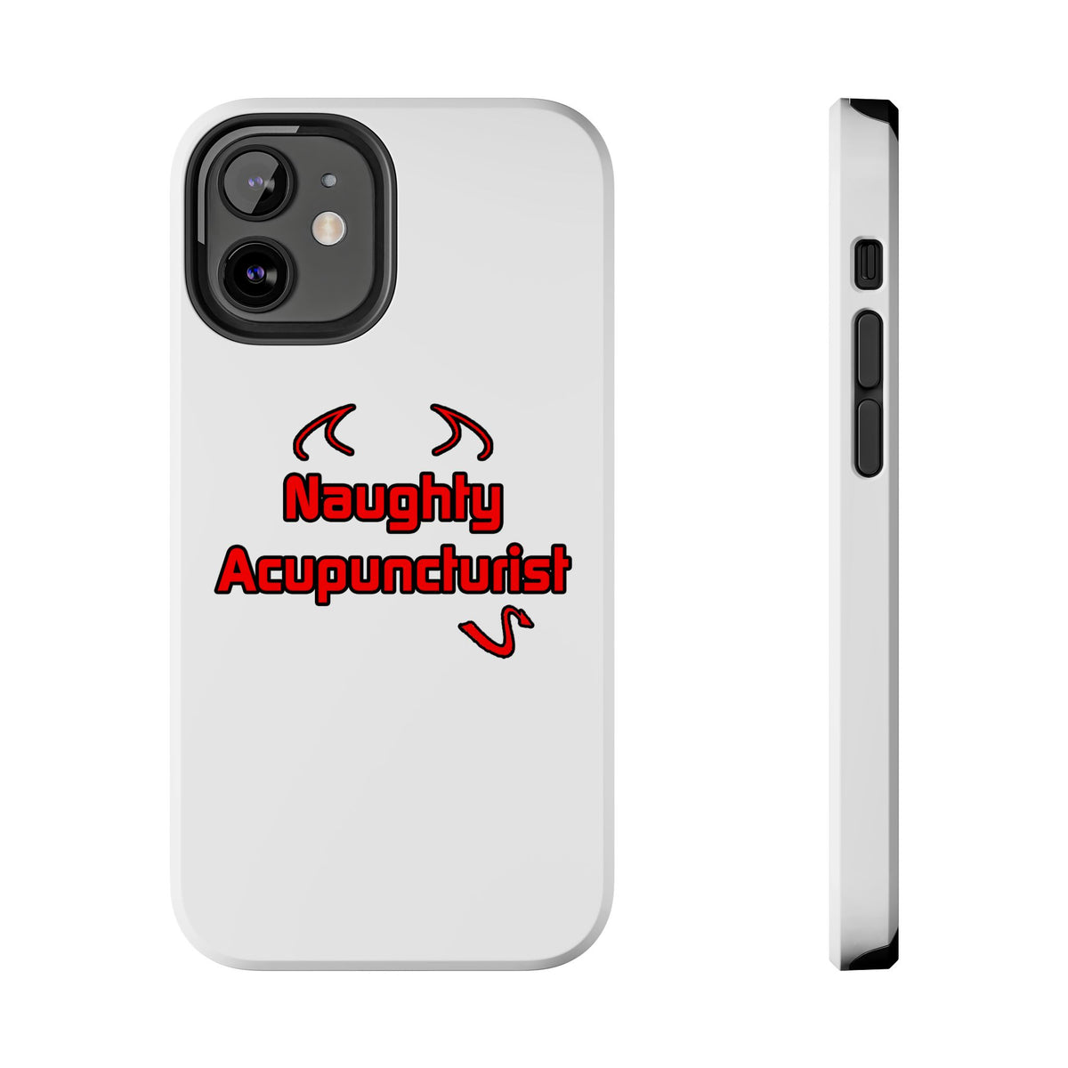 Naughty Acupuncturist - Tough Phone Cases