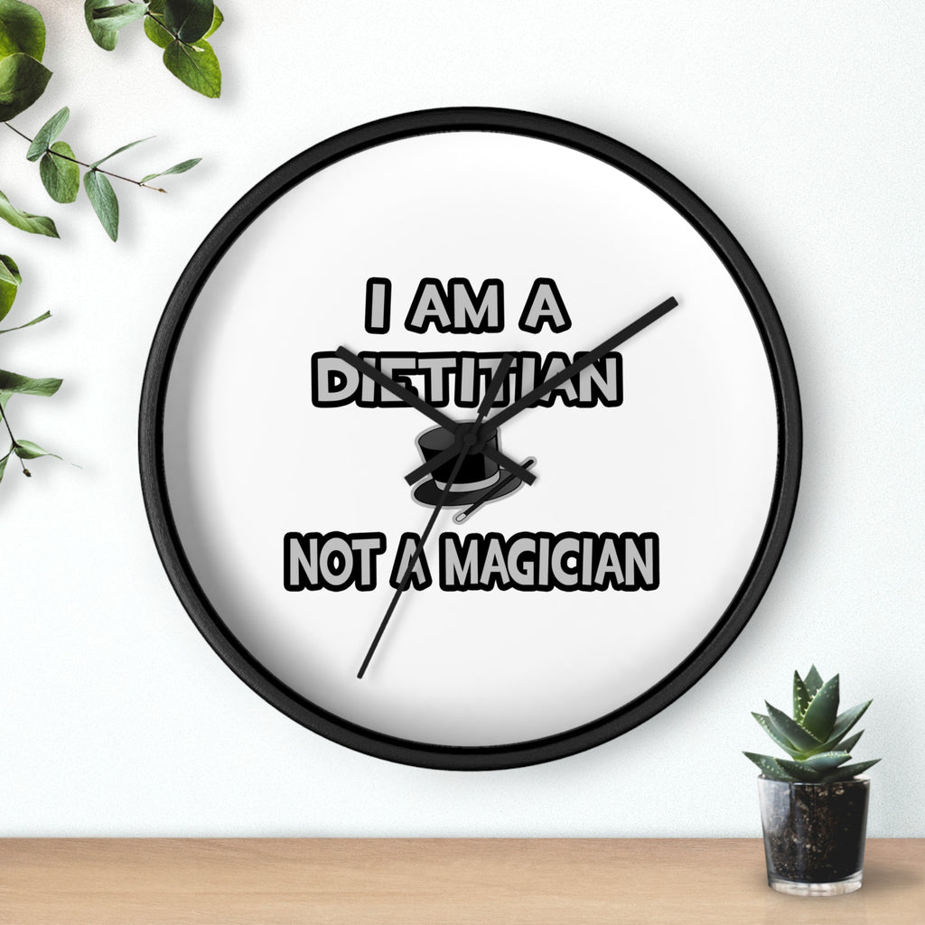 I Am A Dietitian ... Not A Magician - Wall Clock