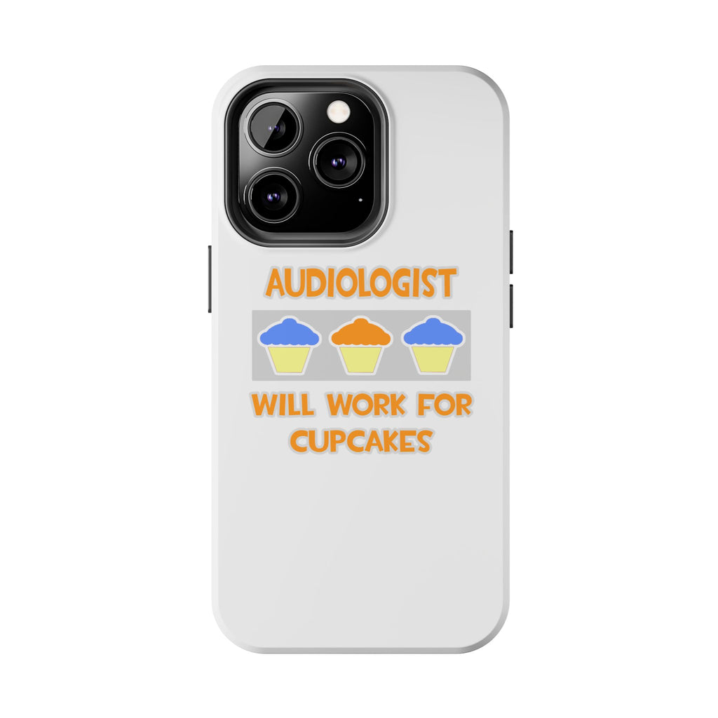 Audiologist ... Will Work For Cupcakes - Tough Phone Cases