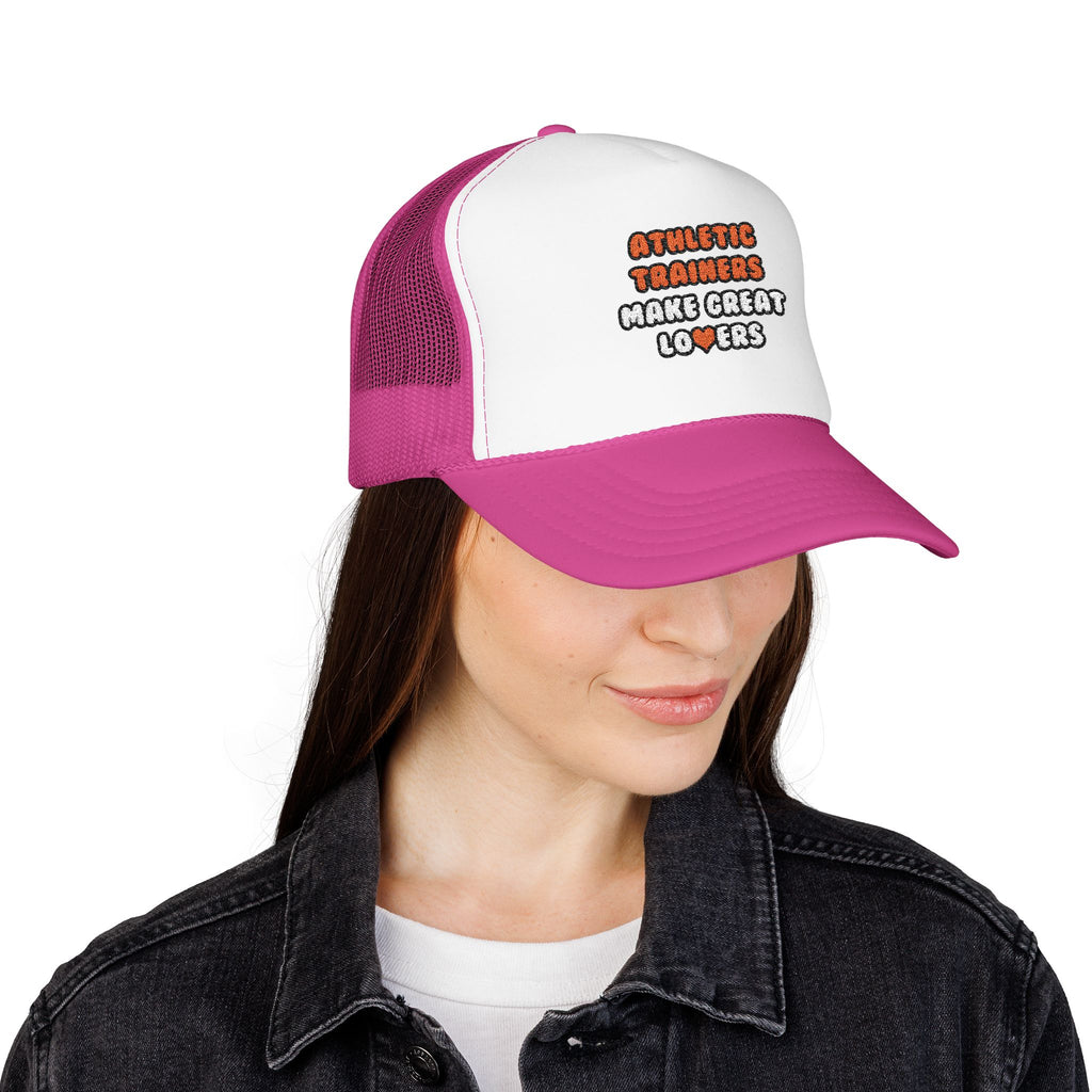 Athletic Trainers Make Great Lovers - Foam Trucker Hat