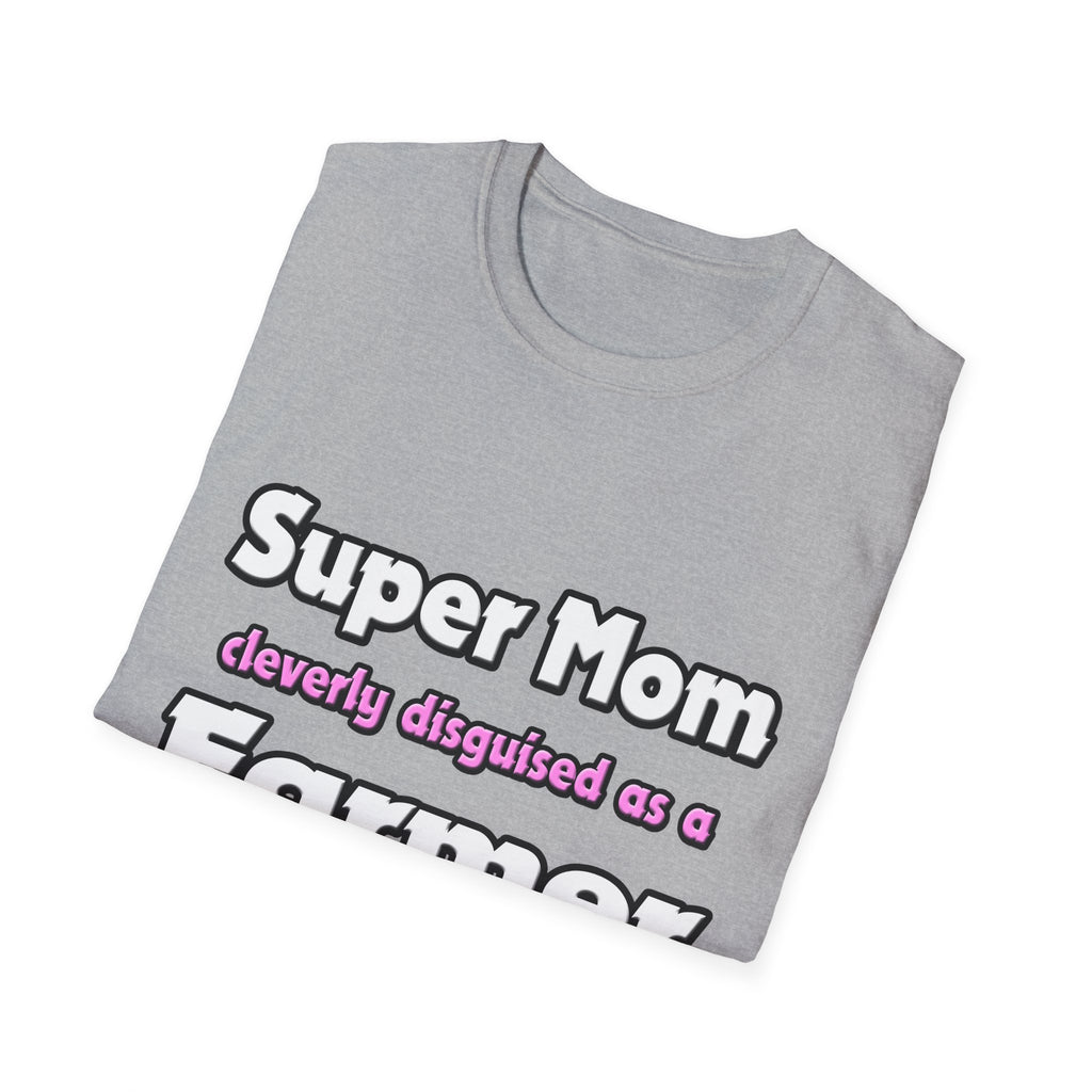 Super Mom ... Farmer - Unisex Softstyle T-Shirt