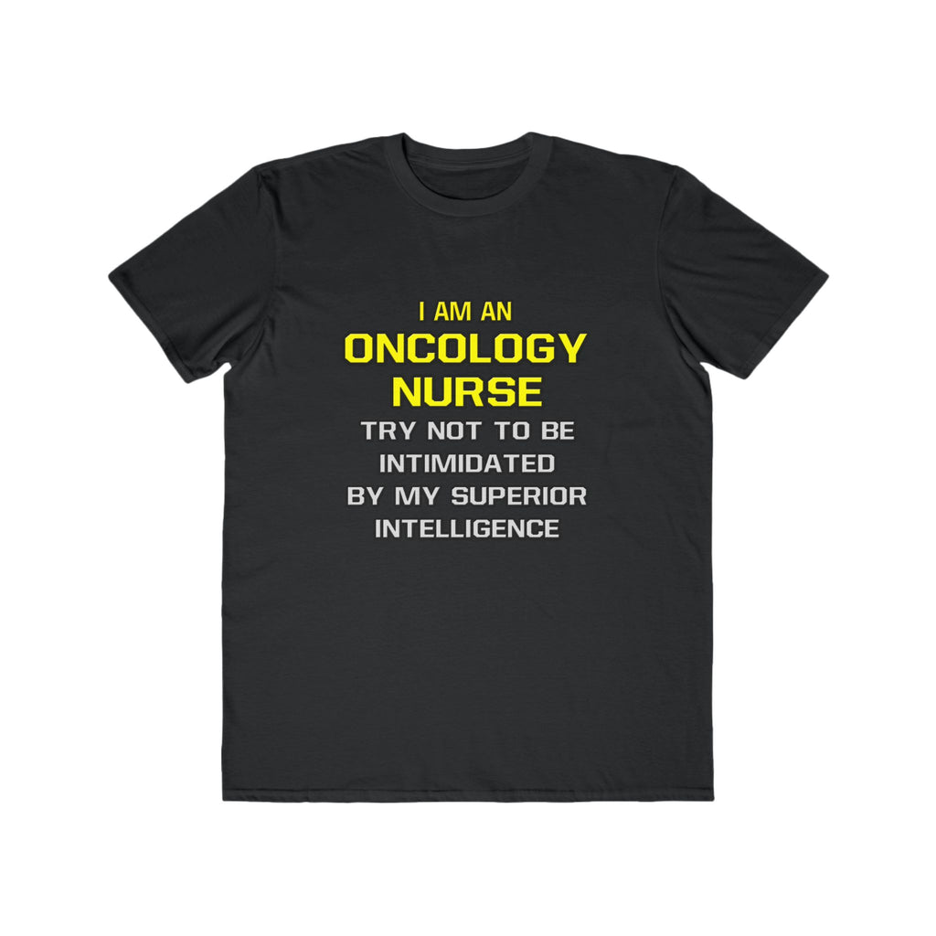 Oncology Nurse...Superior Intelligence - Men's Lightweight Fashion Tee
