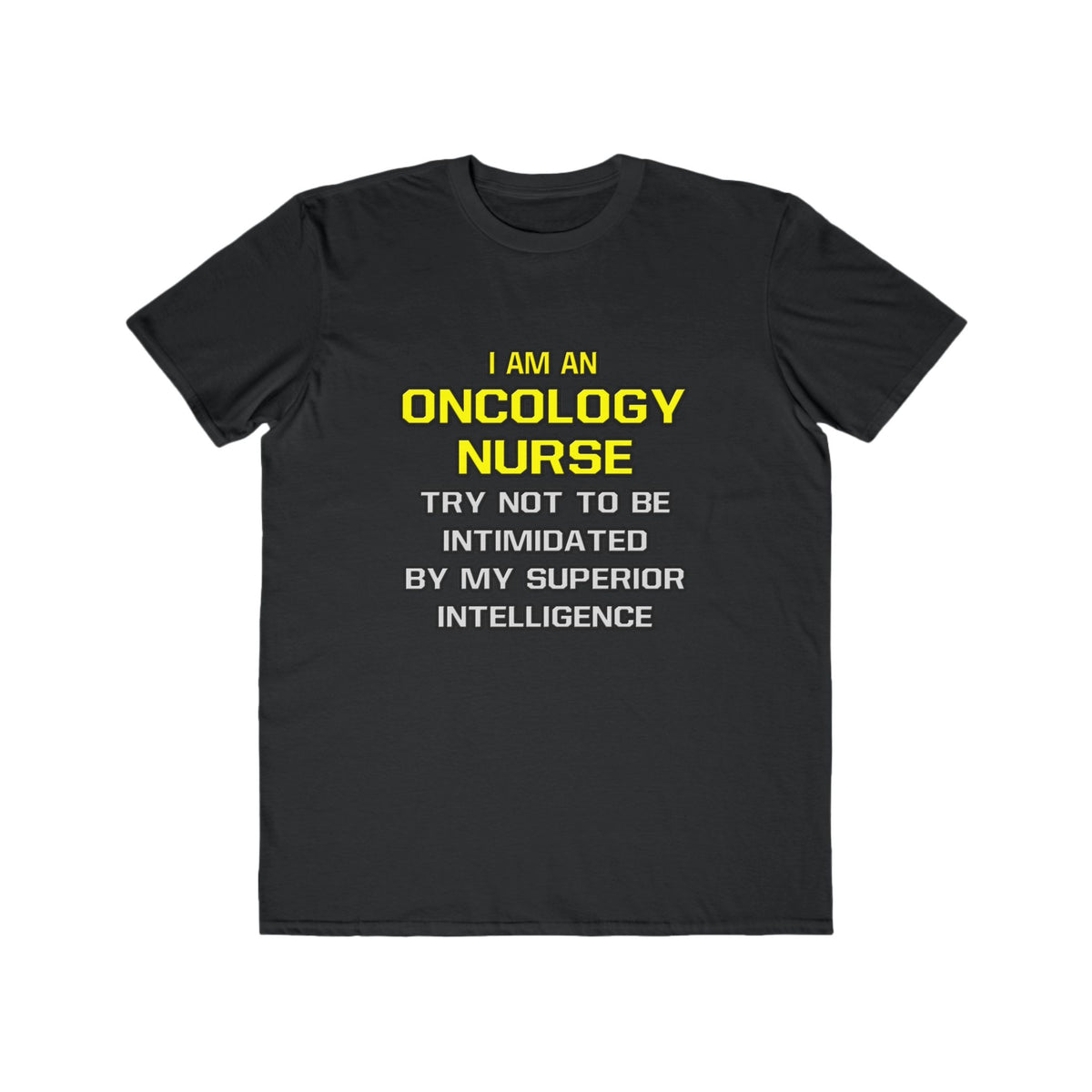 Oncology Nurse...Superior Intelligence - Men's Lightweight Fashion Tee