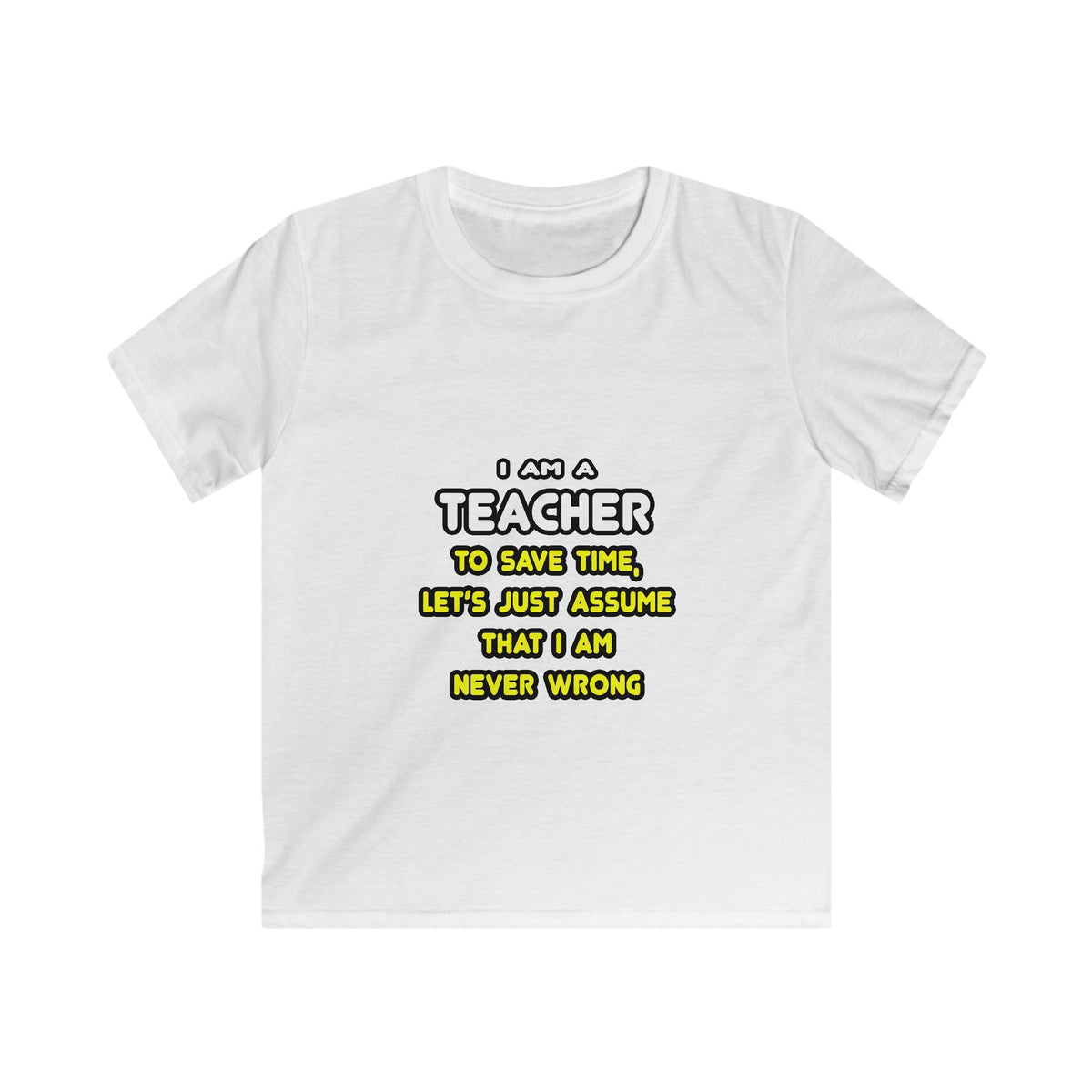 Funny Teacher T Shirts and Gifts - Kids Softstyle Tee