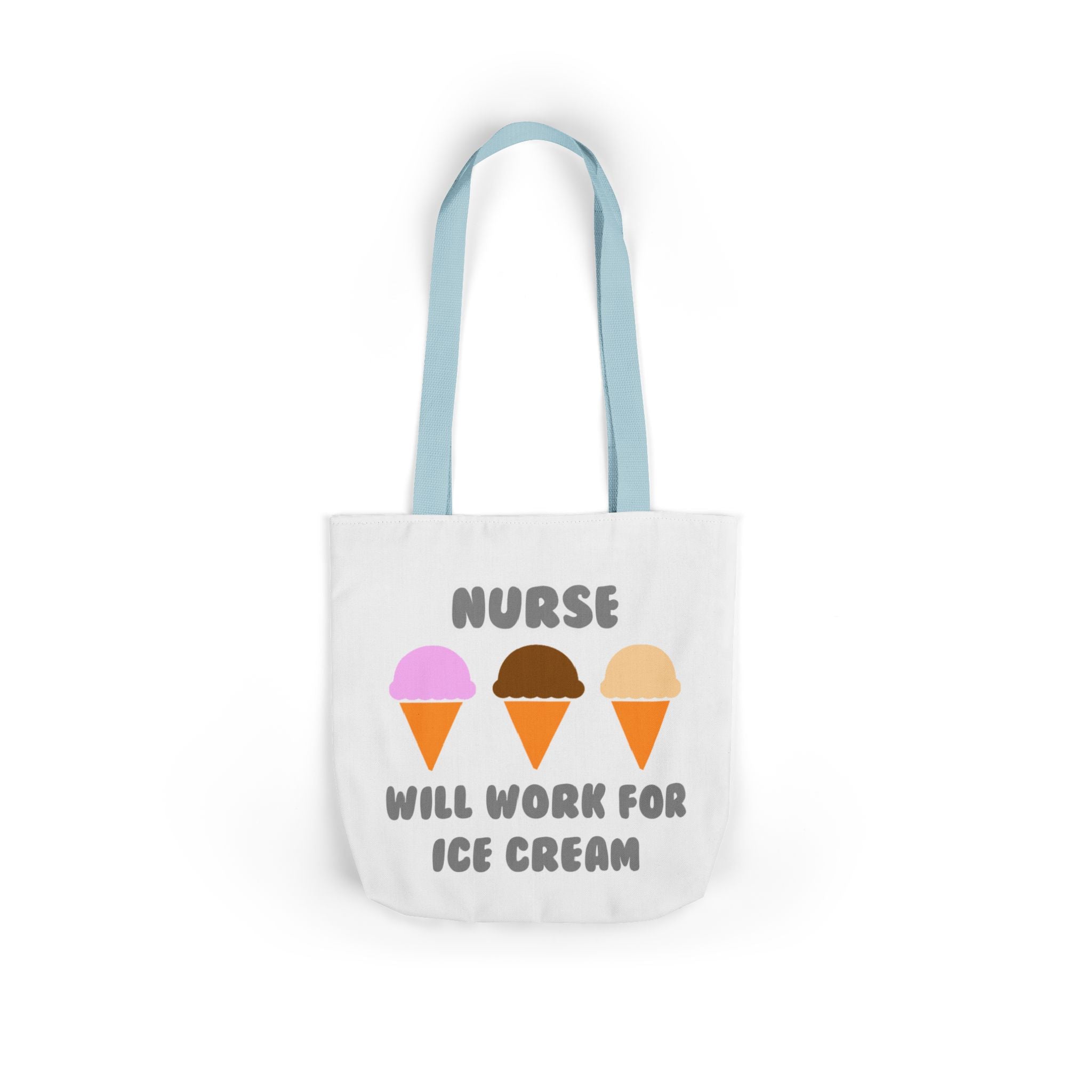 Nurse ... Will Work For Ice Cream - Canvas Tote Bag, 5-Color Straps