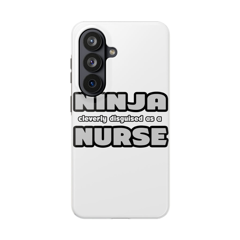Ninja Cleverly Disguised As A Nurse - Tough Phone Cases