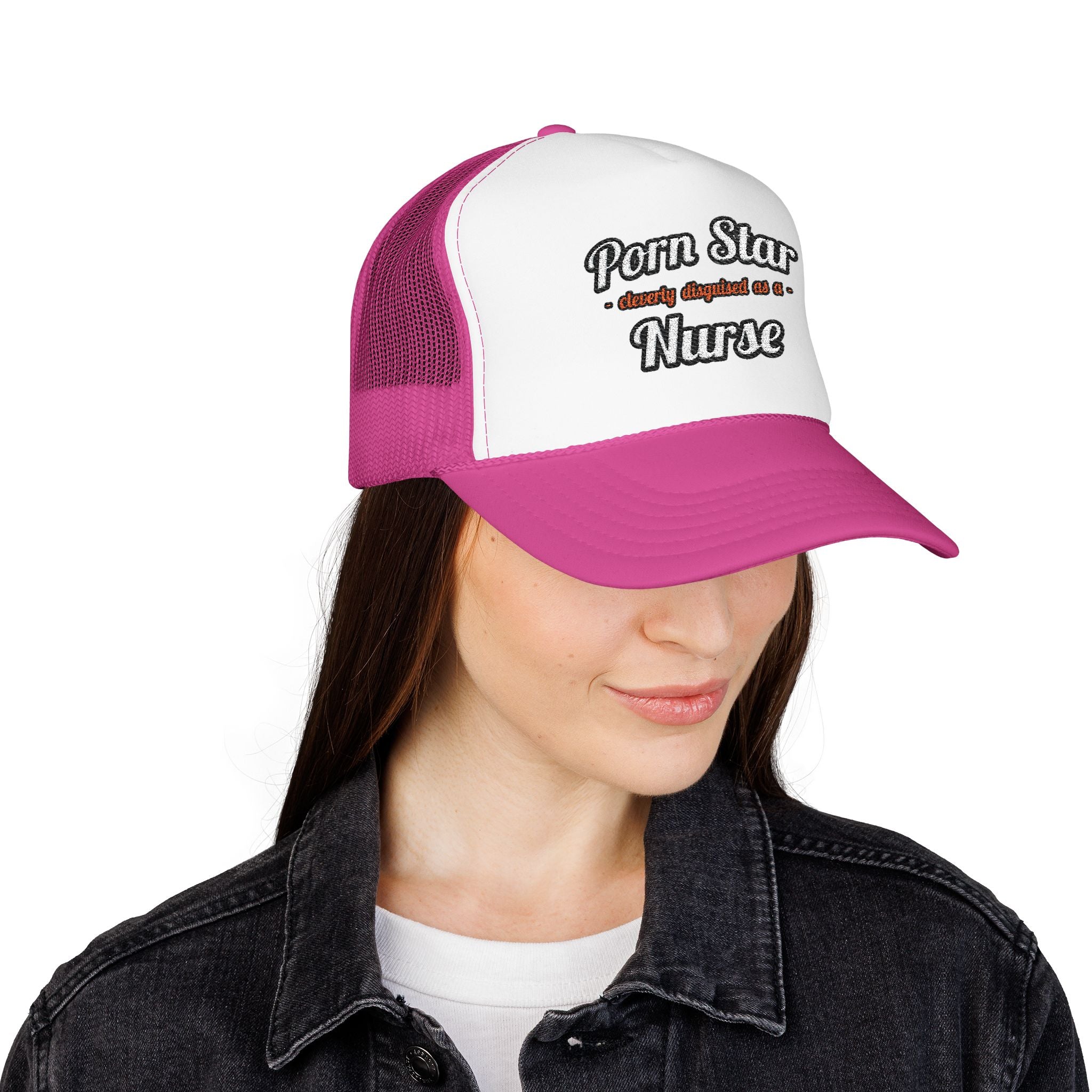 Porn Star...Nurse - Foam Trucker Hat