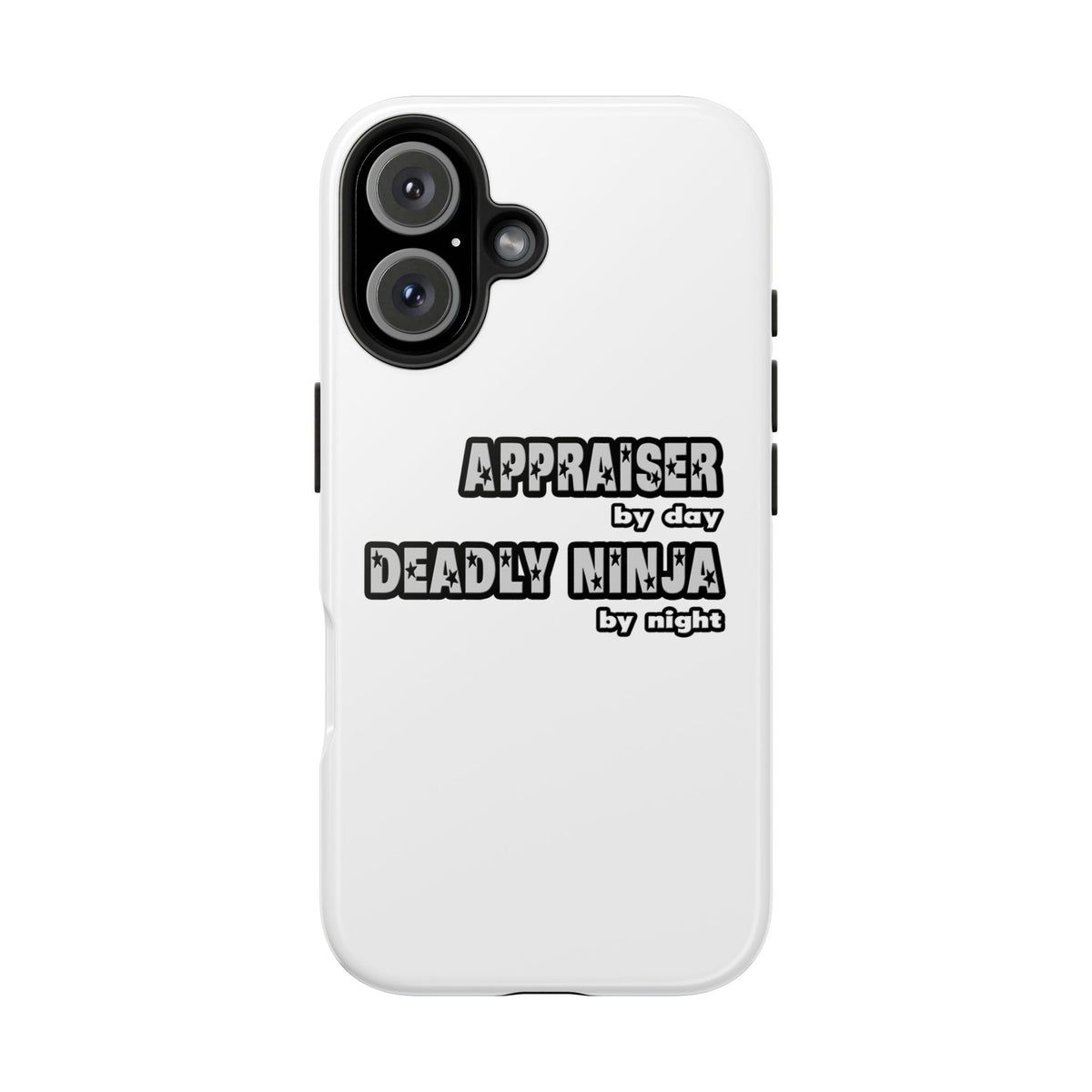 Appraiser By Day...Deadly Ninja By Night - Tough Phone Cases