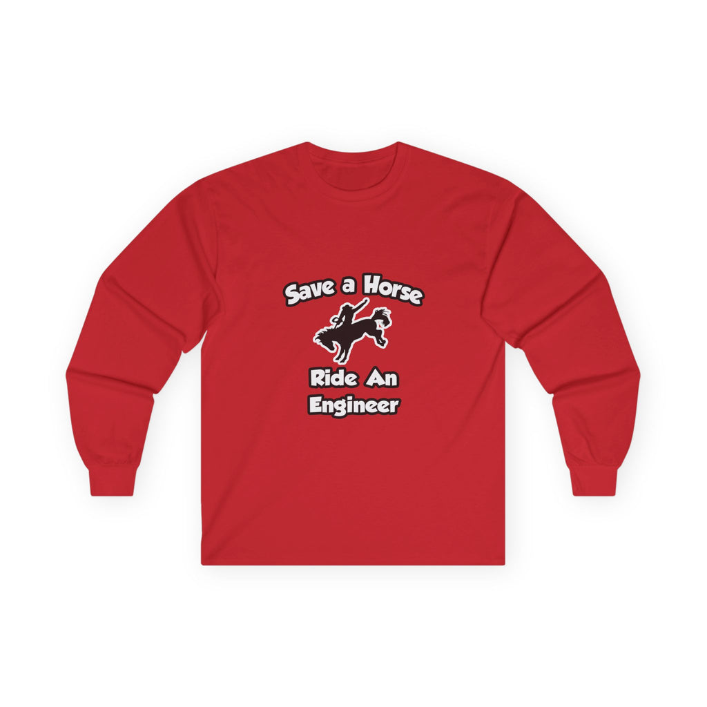 Save a Horse .. Ride an Engineer - Unisex Ultra Cotton Long Sleeve Tee