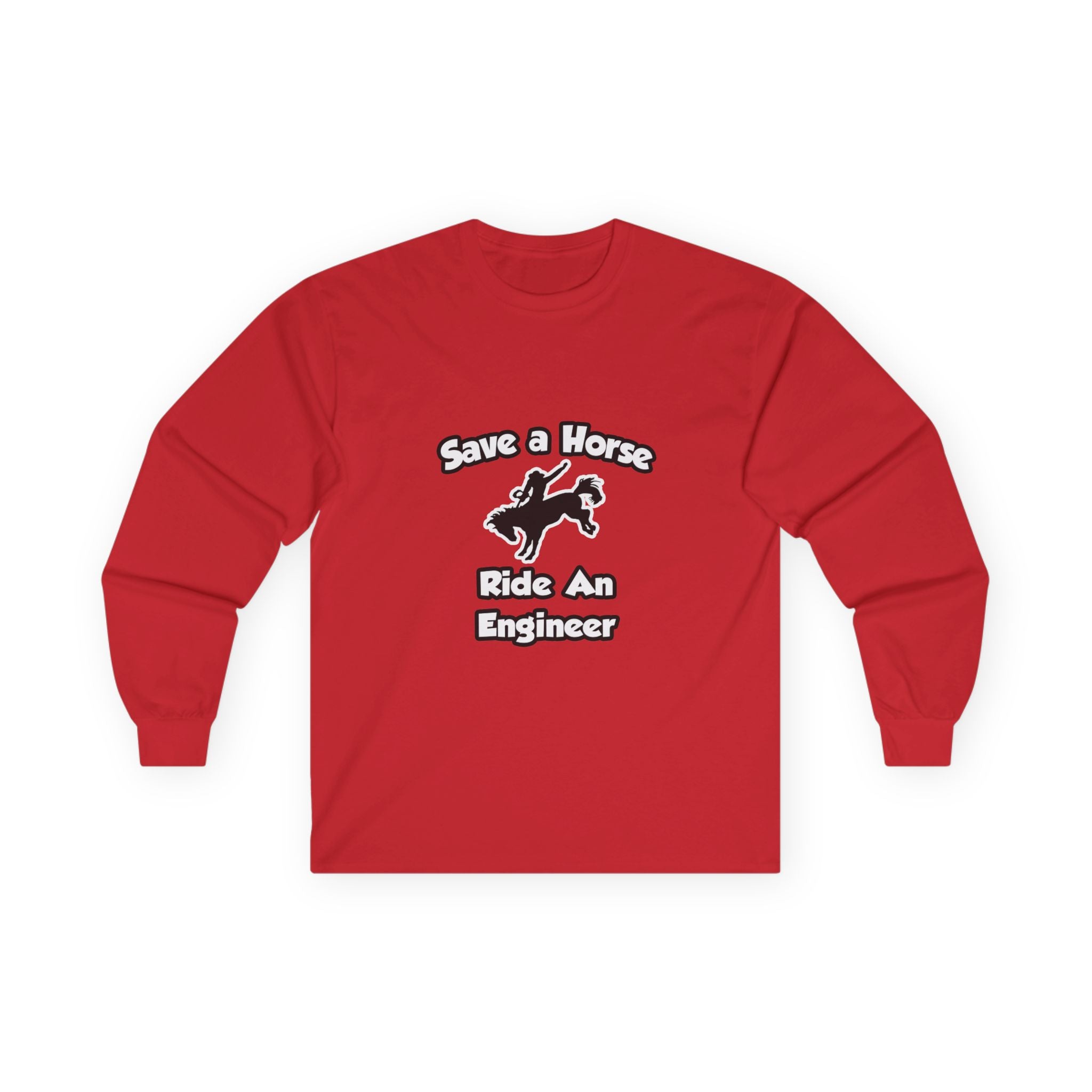 Save a Horse .. Ride an Engineer - Unisex Ultra Cotton Long Sleeve Tee