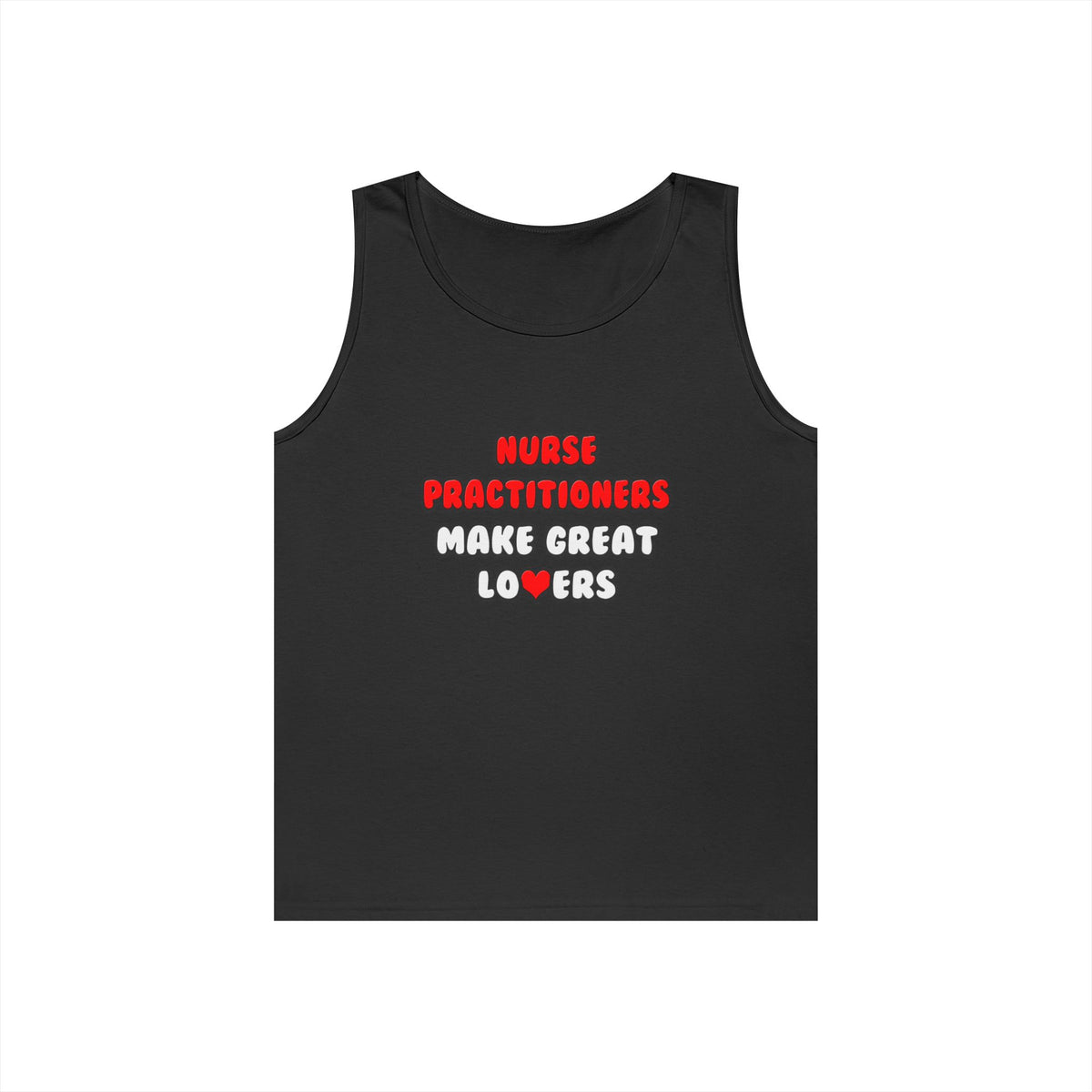 Nurse Practitioners Make Great Lovers - Unisex Heavy Cotton Tank Top