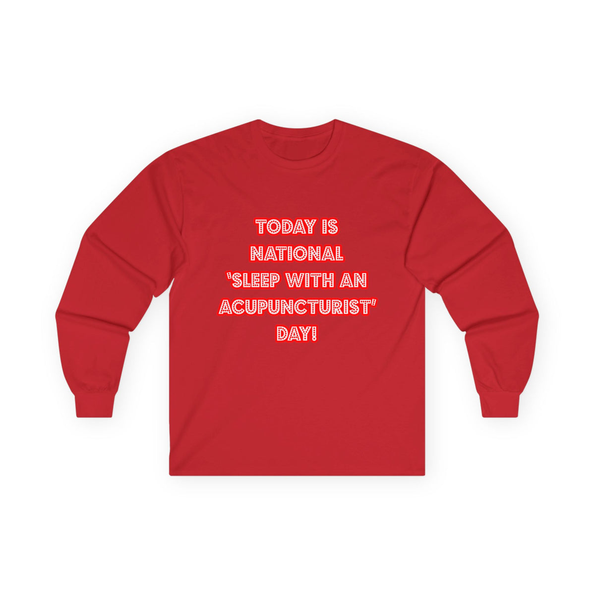 National 'Sleep With an Acupuncturist' Day - Unisex Ultra Cotton Long Sleeve Tee