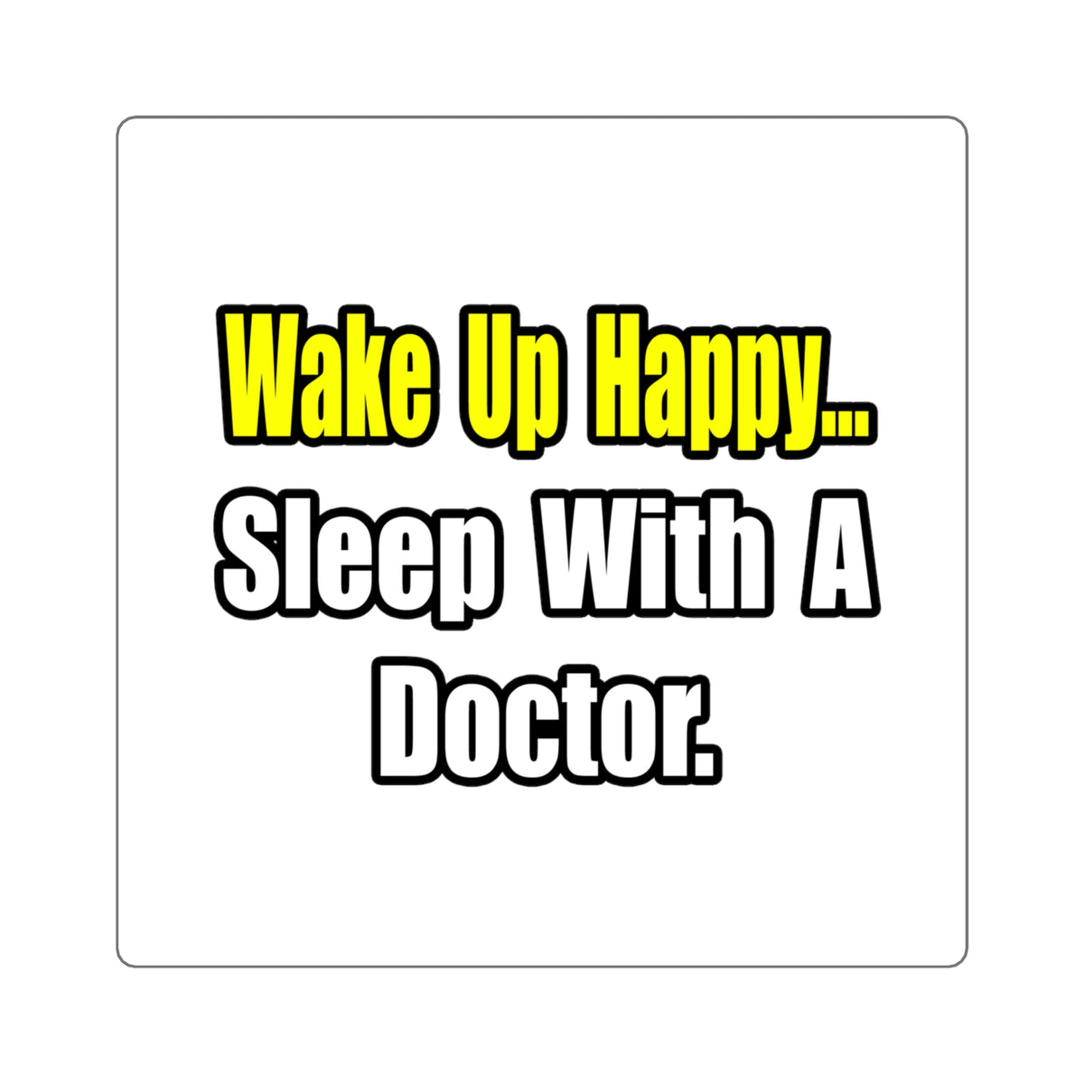 Sleep With Doctor - Square Stickers