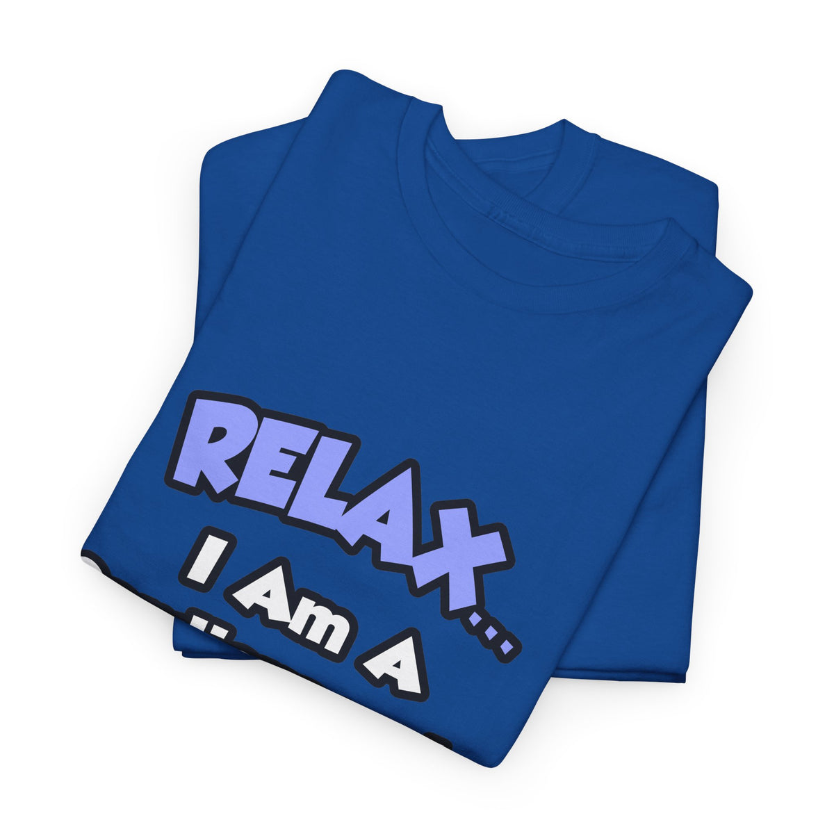 Relax .. I am a Cardiovascular Technologist - Unisex Heavy Cotton Tee