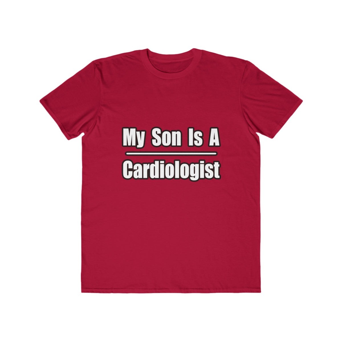 My Son Is A Cardiologist - Men's Lightweight Fashion Tee