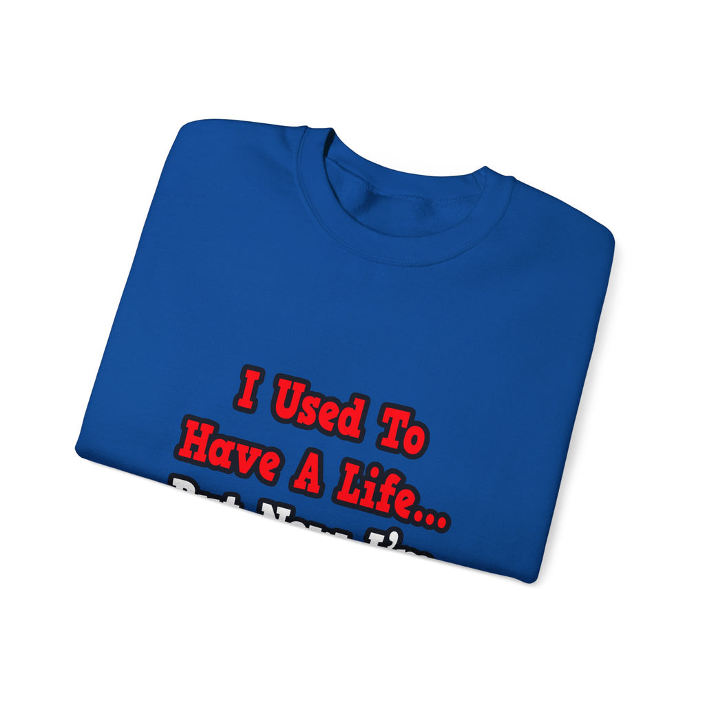 I Used to Have a Life...Nurse - Unisex Heavy Blend™ Crewneck Sweatshirt