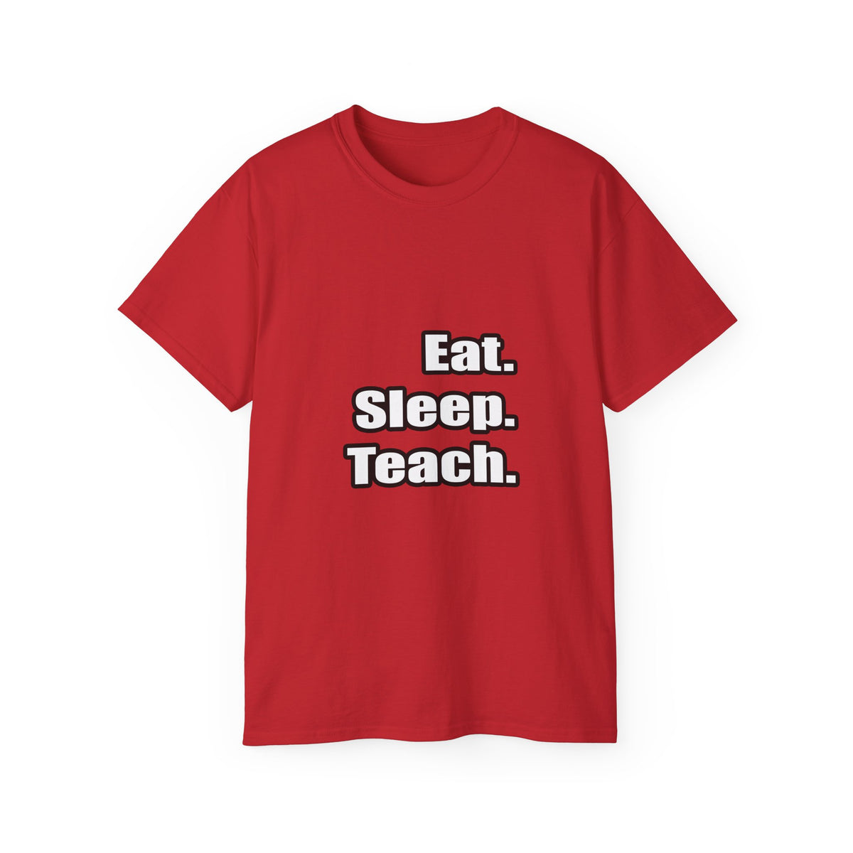 eat sleep teach - Unisex Ultra Cotton Tee