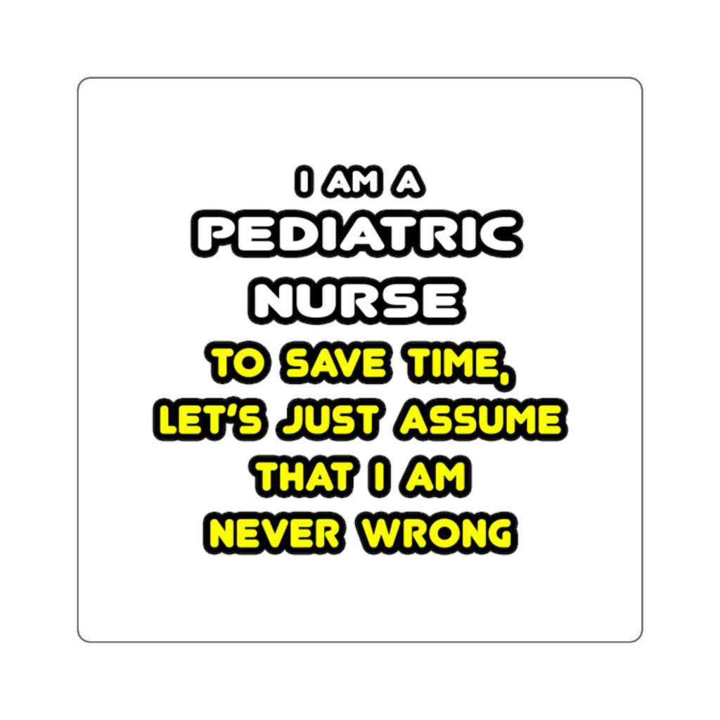 Funny Pediatric Nurse T Shirts and Gifts - Square Stickers