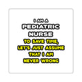 Funny Pediatric Nurse T Shirts and Gifts - Square Stickers