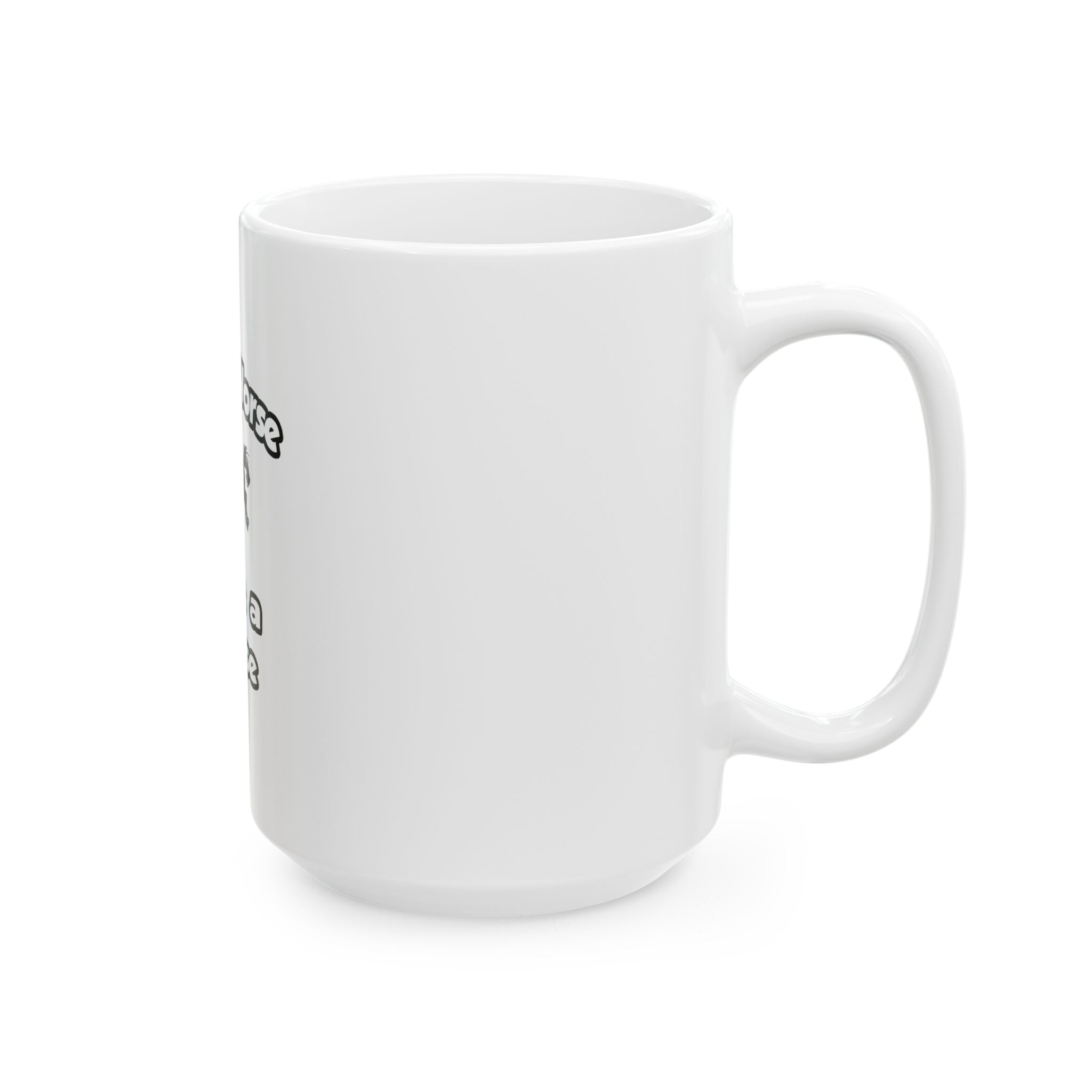 Save a Horse .. Ride a Nurse - Ceramic Mug, (11oz, 15oz)