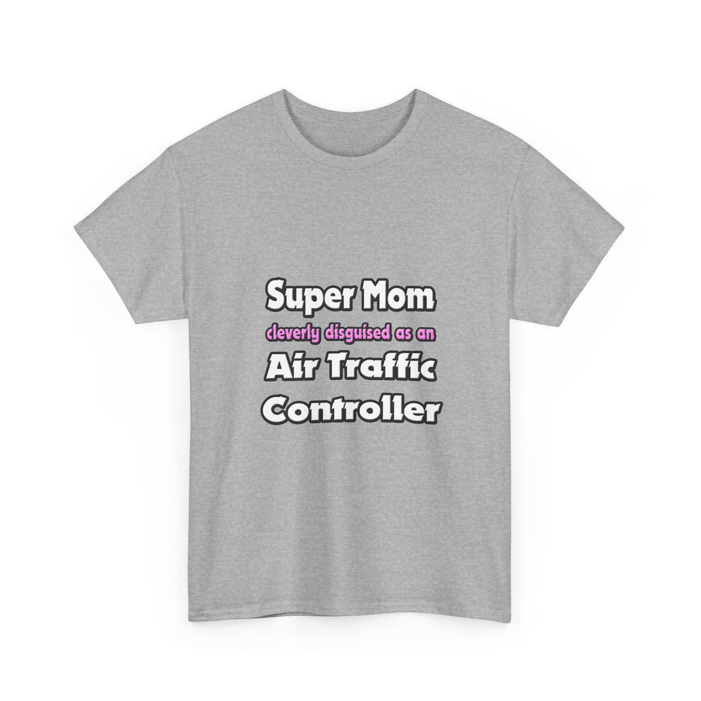 Super Mom ... Air Traffic Controller - Unisex Heavy Cotton Tee