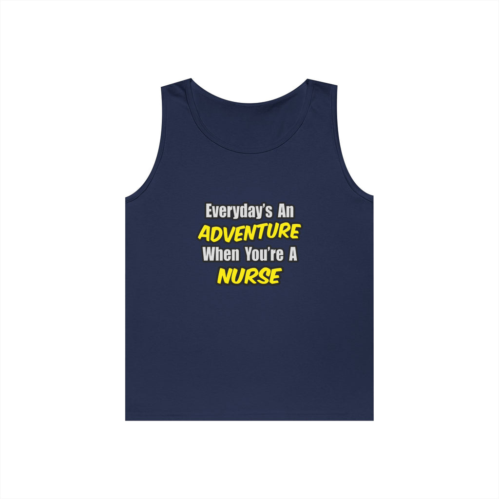Everyday's An Adventure...Nurse - Unisex Heavy Cotton Tank Top