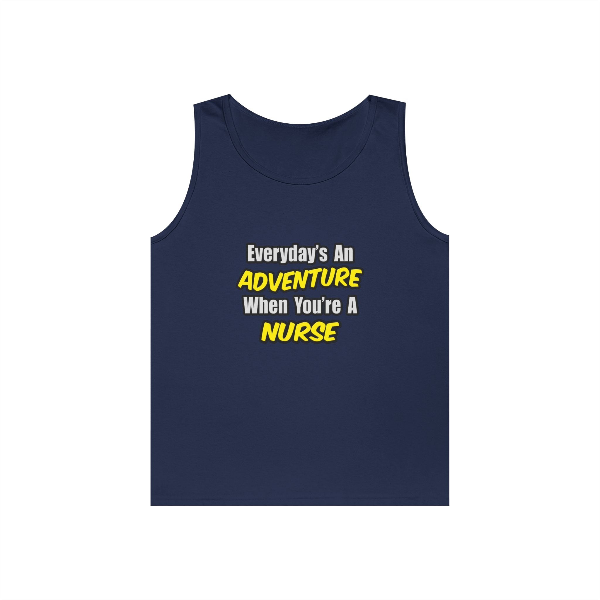 Everyday's An Adventure...Nurse - Unisex Heavy Cotton Tank Top