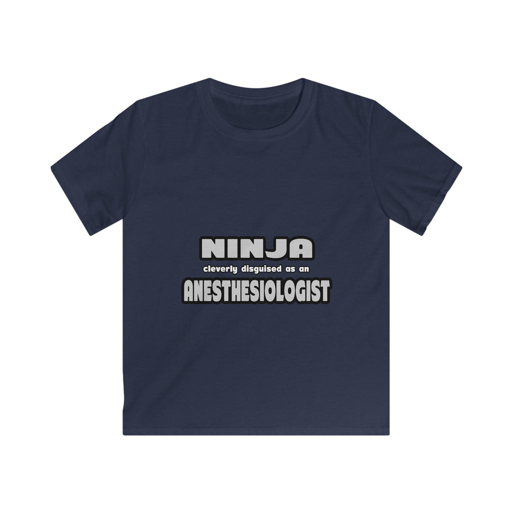 Ninja Cleverly Disguised As An Anesthesiologist - Kids Softstyle Tee