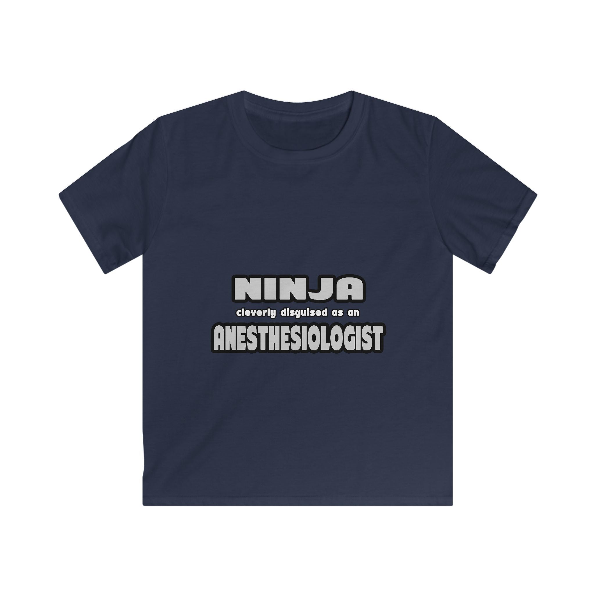 Ninja Cleverly Disguised As An Anesthesiologist - Kids Softstyle Tee