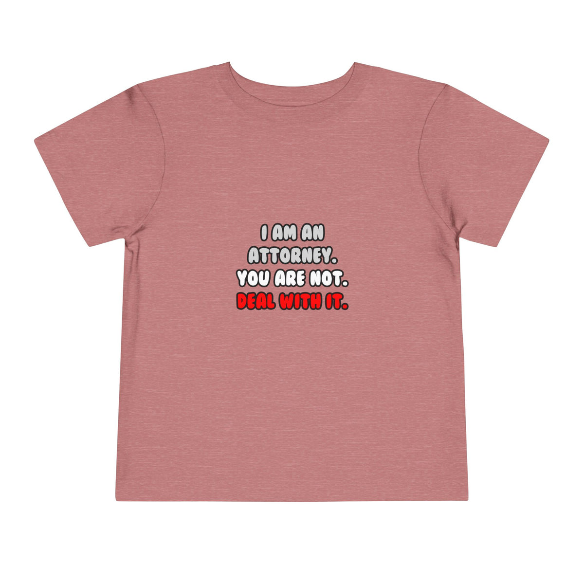 Deal With It ... Funny Attorney - Toddler Short Sleeve Tee