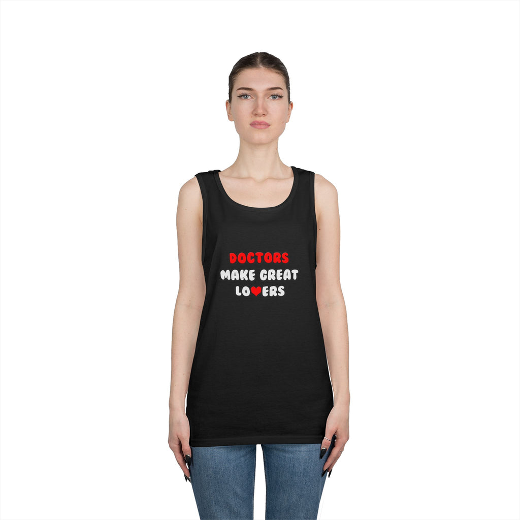 Doctors Make Great Lovers - Unisex Heavy Cotton Tank Top
