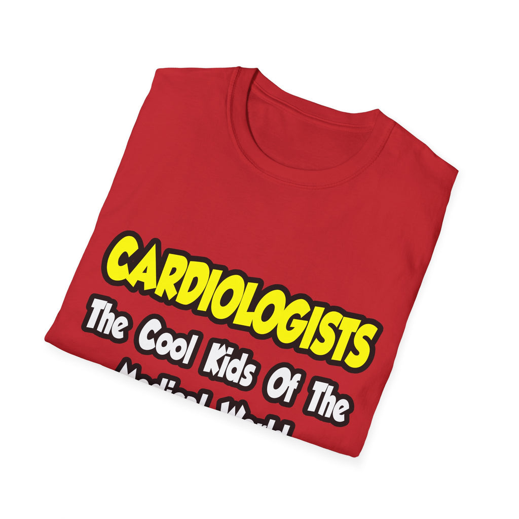 Cardiologists...Cool Kids of Medical World - Unisex Softstyle T-Shirt