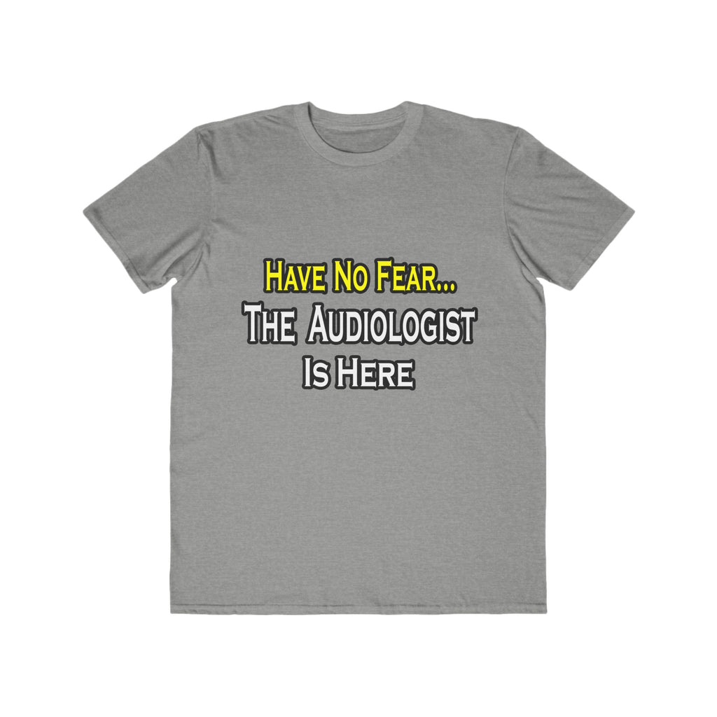 Have No Fear, The Audiologist Is Here - Men's Lightweight Fashion Tee