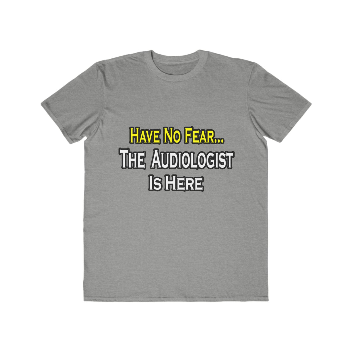 Have No Fear, The Audiologist Is Here - Men's Lightweight Fashion Tee